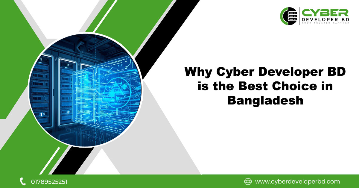 Why Cyber Developer BD is the Best Choice in Bangladesh